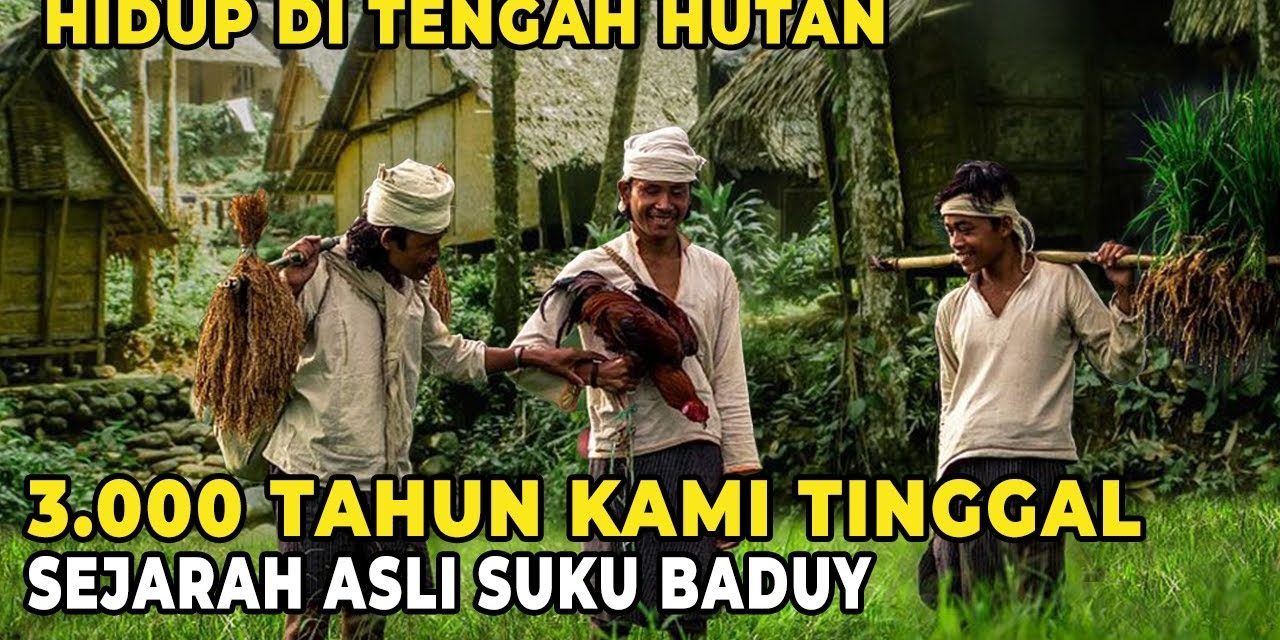 Suku Baduy: Penjaga Tradisi Dari Leluhur Di Tengah Arus Zaman